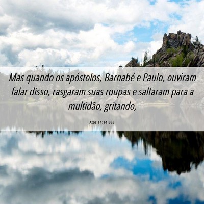 Picture 06 - Atos 14:14 BSL - Mas quando os apóstolos, Barnabé e Paulo, - Bible Verse Picture