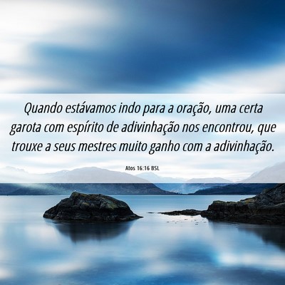 Picture 06 - Atos 16:16 BSL - Quando estávamos indo para a oração, uma certa - Bible Verse Picture
