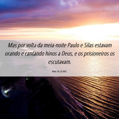 Picture 06 - Atos 16:25 BSL - Mas por volta da meia-noite Paulo e Silas estavam - Bible Verse Picture