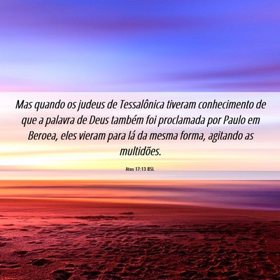 Picture 06 - Atos 17:13 BSL - Mas quando os judeus de Tessalônica tiveram - Bible Verse Picture
