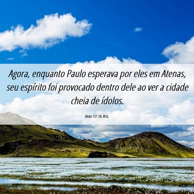 Picture 06 - Atos 17:16 BSL - Agora, enquanto Paulo esperava por eles em - Bible Verse Picture
