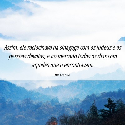 Picture 06 - Atos 17:17 BSL - Assim, ele raciocinava na sinagoga com os judeus - Bible Verse Picture