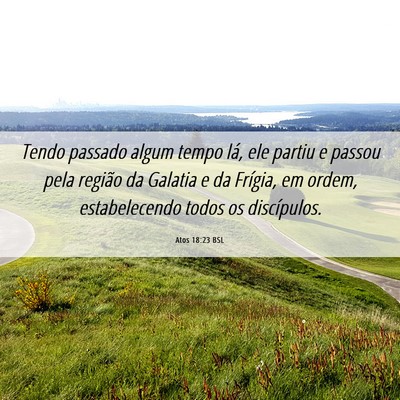 Picture 06 - Atos 18:23 BSL - Tendo passado algum tempo lá, ele partiu e - Bible Verse Picture