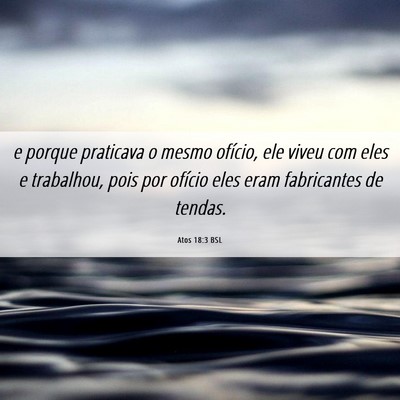 Picture 06 - Atos 18:3 BSL - e porque praticava o mesmo ofício, ele viveu com - Bible Verse Picture