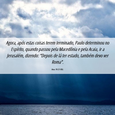 Picture 06 - Atos 19:21 BSL - Agora, após estas coisas terem terminado, Paulo - Bible Verse Picture