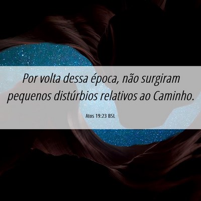 Picture 06 - Atos 19:23 BSL - Por volta dessa época, não surgiram pequenos - Bible Verse Picture