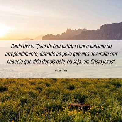Picture 06 - Atos 19:4 BSL - Paulo disse: “João de fato batizou com o - Bible Verse Picture
