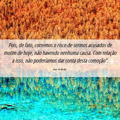 Picture 06 - Atos 19:40 BSL - Pois, de fato, corremos o risco de sermos - Bible Verse Picture