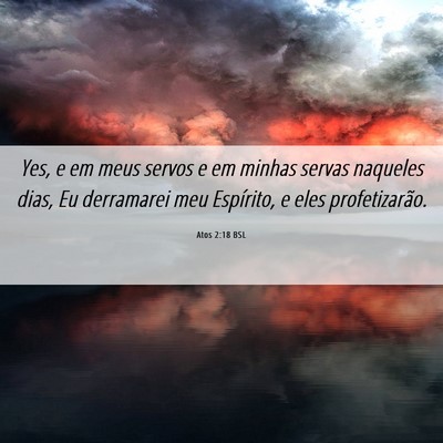Picture 06 - Atos 2:18 BSL - Yes, e em meus servos e em minhas servas naqueles - Bible Verse Picture