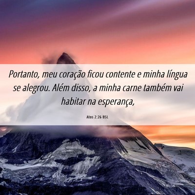 Picture 06 - Atos 2:26 BSL - Portanto, meu coração ficou contente e minha - Bible Verse Picture