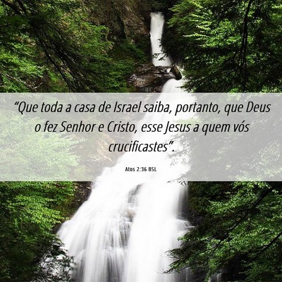 Picture 06 - Atos 2:36 BSL - “Que toda a casa de Israel saiba, portanto, que - Bible Verse Picture