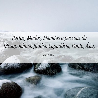 Picture 06 - Atos 2:9 BSL - Partos, Medos, Elamitas e pessoas da - Bible Verse Picture