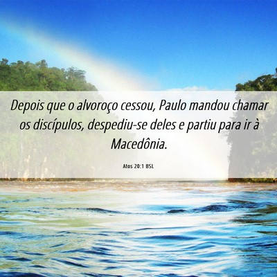 Picture 06 - Atos 20:1 BSL - Depois que o alvoroço cessou, Paulo mandou - Bible Verse Picture