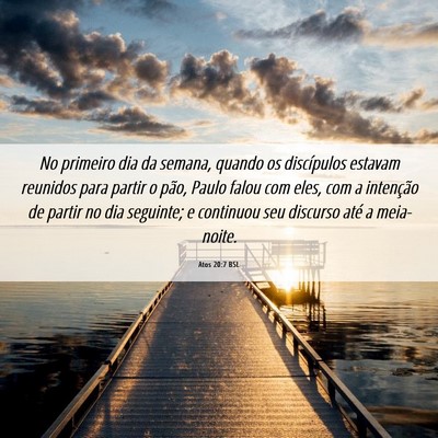 Picture 06 - Atos 20:7 BSL - No primeiro dia da semana, quando os discípulos - Bible Verse Picture