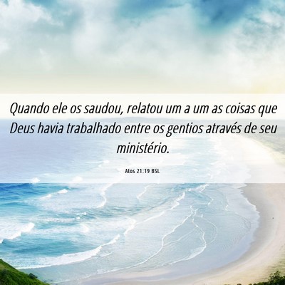 Picture 06 - Atos 21:19 BSL - Quando ele os saudou, relatou um a um as coisas - Bible Verse Picture