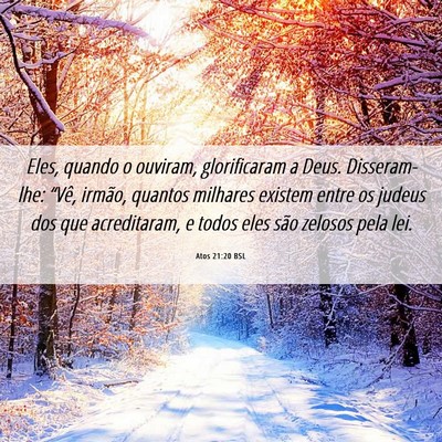 Picture 06 - Atos 21:20 BSL - Eles, quando o ouviram, glorificaram a Deus. - Bible Verse Picture
