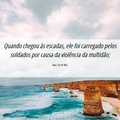 Picture 06 - Atos 21:35 BSL - Quando chegou às escadas, ele foi carregado - Bible Verse Picture