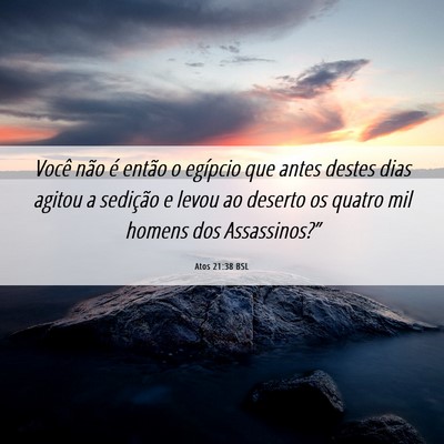 Picture 06 - Atos 21:38 BSL - Você não é então o egípcio que antes destes - Bible Verse Picture