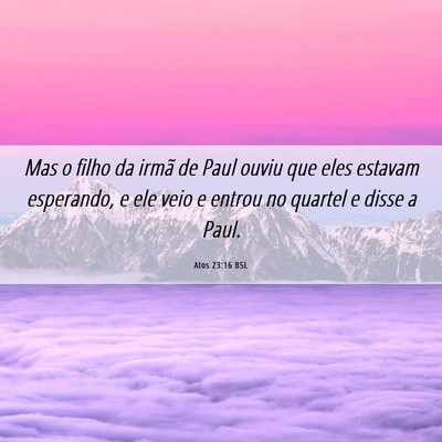 Picture 06 - Atos 23:16 BSL - Mas o filho da irmã de Paul ouviu que eles - Bible Verse Picture