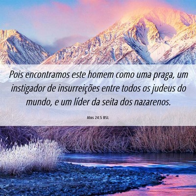Picture 06 - Atos 24:5 BSL - Pois encontramos este homem como uma praga, um - Bible Verse Picture