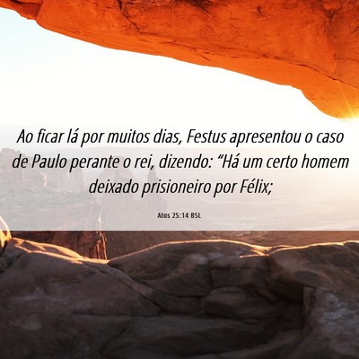 Picture 06 - Atos 25:14 BSL - Ao ficar lá por muitos dias, Festus apresentou o - Bible Verse Picture