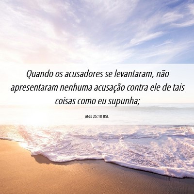 Picture 06 - Atos 25:18 BSL - Quando os acusadores se levantaram, não - Bible Verse Picture