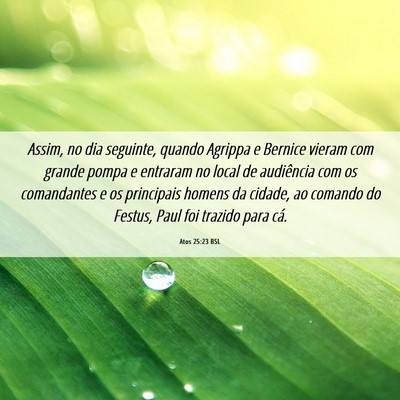 Picture 06 - Atos 25:23 BSL - Assim, no dia seguinte, quando Agrippa e Bernice - Bible Verse Picture