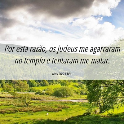 Picture 06 - Atos 26:21 BSL - Por esta razão, os judeus me agarraram no templo - Bible Verse Picture