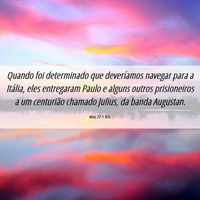 Picture 06 - Atos 27:1 BSL - Quando foi determinado que deveríamos navegar - Bible Verse Picture