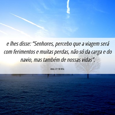 Picture 06 - Atos 27:10 BSL - e lhes disse: “Senhores, percebo que a viagem - Bible Verse Picture