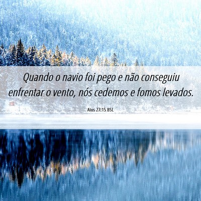 Picture 06 - Atos 27:15 BSL - Quando o navio foi pego e não conseguiu - Bible Verse Picture