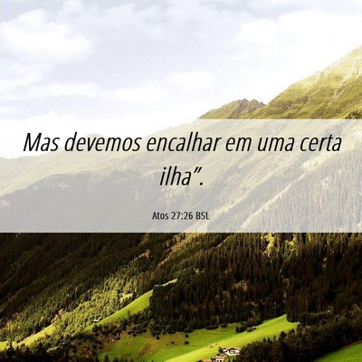 Picture 06 - Atos 27:26 BSL - Mas devemos encalhar em uma certa - Bible Verse Picture
