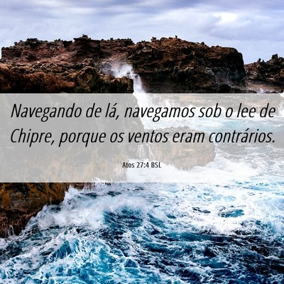 Picture 06 - Atos 27:4 BSL - Navegando de lá, navegamos sob o lee de Chipre, - Bible Verse Picture