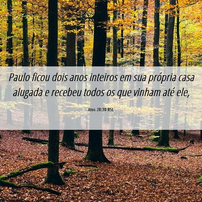 Picture 06 - Atos 28:30 BSL - Paulo ficou dois anos inteiros em sua própria - Bible Verse Picture