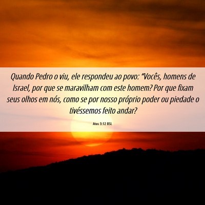 Picture 06 - Atos 3:12 BSL - Quando Pedro o viu, ele respondeu ao povo: - Bible Verse Picture