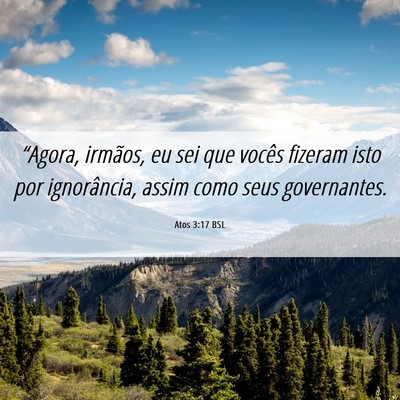 Picture 06 - Atos 3:17 BSL - “Agora, irmãos, eu sei que vocês fizeram isto - Bible Verse Picture