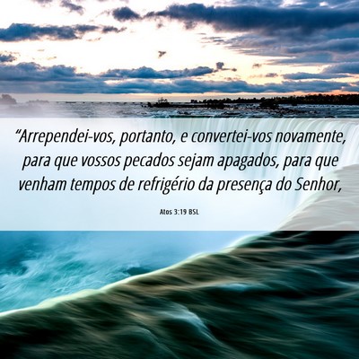Picture 06 - Atos 3:19 BSL - “Arrependei-vos, portanto, e convertei-vos - Bible Verse Picture