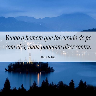 Picture 06 - Atos 4:14 BSL - Vendo o homem que foi curado de pé com eles, - Bible Verse Picture