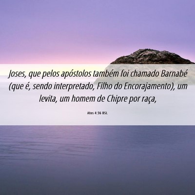 Picture 06 - Atos 4:36 BSL - Joses, que pelos apóstolos também foi chamado - Bible Verse Picture