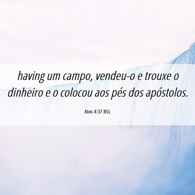 Picture 06 - Atos 4:37 BSL - having um campo, vendeu-o e trouxe o dinheiro e o - Bible Verse Picture
