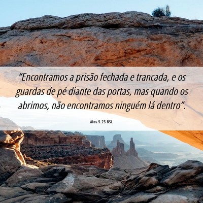 Picture 06 - Atos 5:23 BSL - “Encontramos a prisão fechada e trancada, e os - Bible Verse Picture