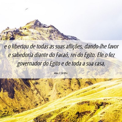 Picture 06 - Atos 7:10 BSL - e o libertou de todas as suas aflições, - Bible Verse Picture