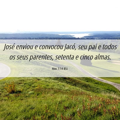 Picture 06 - Atos 7:14 BSL - José enviou e convocou Jacó, seu pai e todos os - Bible Verse Picture