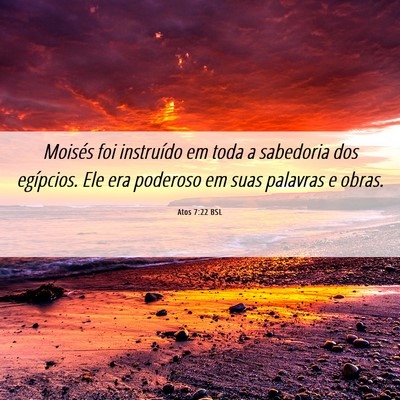 Picture 06 - Atos 7:22 BSL - Moisés foi instruído em toda a sabedoria dos - Bible Verse Picture