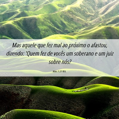 Picture 06 - Atos 7:27 BSL - Mas aquele que fez mal ao próximo o afastou, - Bible Verse Picture