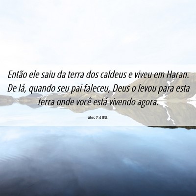 Picture 06 - Atos 7:4 BSL - Então ele saiu da terra dos caldeus e viveu em - Bible Verse Picture