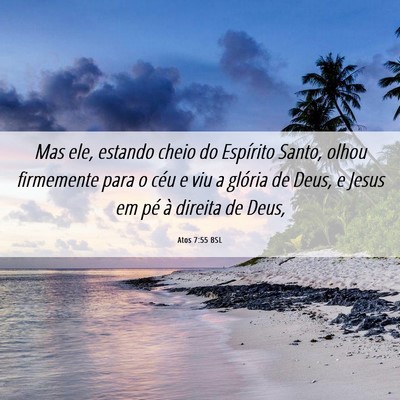Picture 06 - Atos 7:55 BSL - Mas ele, estando cheio do Espírito Santo, olhou - Bible Verse Picture