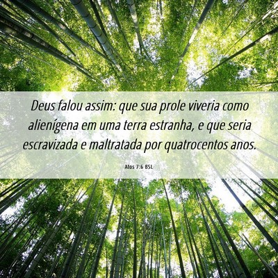 Picture 06 - Atos 7:6 BSL - Deus falou assim: que sua prole viveria como - Bible Verse Picture