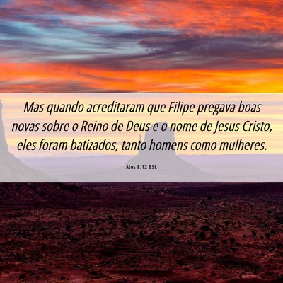 Picture 06 - Atos 8:12 BSL - Mas quando acreditaram que Filipe pregava boas - Bible Verse Picture