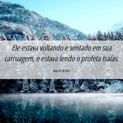 Picture 06 - Atos 8:28 BSL - Ele estava voltando e sentado em sua carruagem, e - Bible Verse Picture